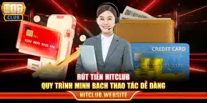 Rút tiền Hitclub - Quy trình minh bạch thao tác dễ dàng