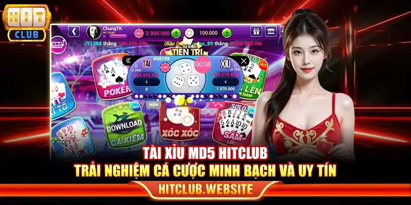 Tài xỉu MD5 Hitclub - Trải nghiệm cá cược minh bạch và uy tín