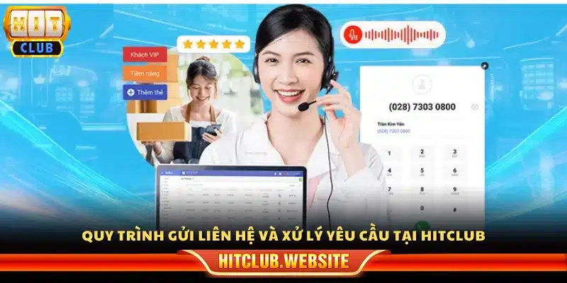Các bước gửi yêu cầu hỗ trợ và xử lý tại Hit Club