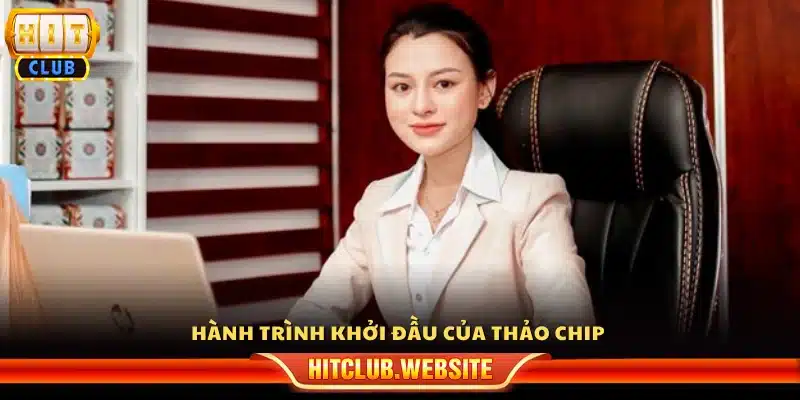 Chặng đường bắt đầu của Thảo Chip